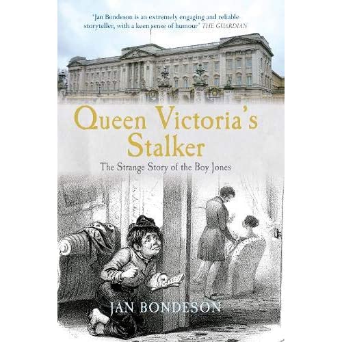 Queen Victoria's Stalker: The Strange Story of the Boy Jones