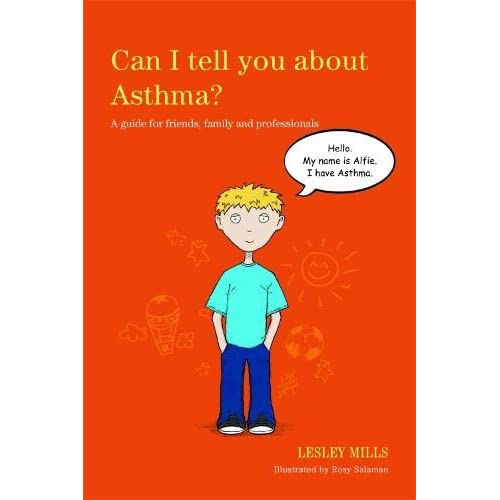 Can I tell you about Asthma?: A guide for friends, family and professionals