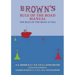 Browns Rule of the Road Manual: The Rule of the Road at Sea