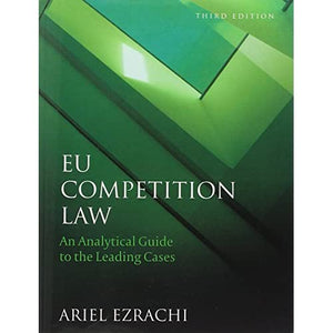 EU Competition Law: An Analytical Guide to the Leading Cases