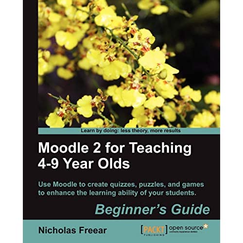 Moodle 2 for Teaching 4-9 Year Olds Beginner's Guide