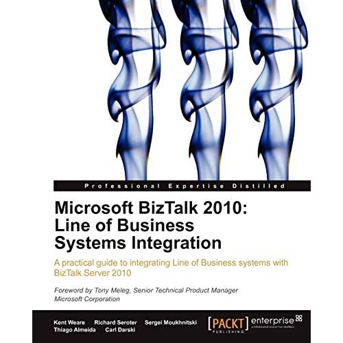 Microsoft BizTalk 2010: Line of Business Systems Integration