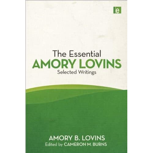 The Essential Amory Lovins: Selected writings