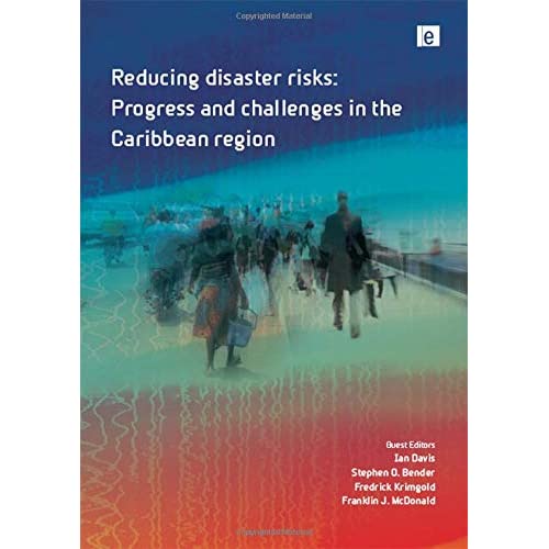 Reducing Disaster Risks: Progress and Challenges in the Caribbean Region: 10 (Environmental Hazards Series)