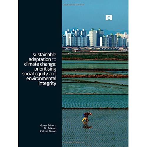 Sustainable adaptation to climate change: Prioritising social equity and environmental integrity: 03 (Climate and Development Series)