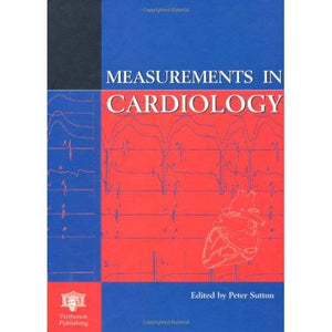 Measurements in Cardiology: A Guide to Diagnosis and Therapeutic Assessment (Measurements in Medicine)