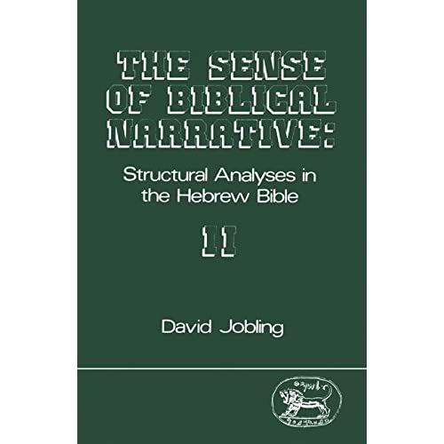 The Sense of Biblical Narrative: Bk. 2: Structural Analyses in the Hebrew Bible (JSOT supplement)