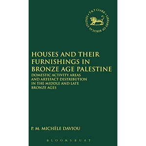 Houses and Their Furnishings in Bronze Age Palestine: Domestic Activity Areas and Artefact Distribution in the Middle and Late Bronze Ages (JSOT/ASOR Monographs)
