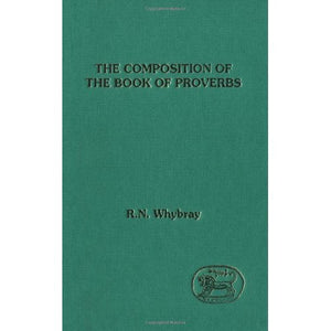 The Composition of the Book of Proverbs (Journal for the Study of the Old Testament Supplement)