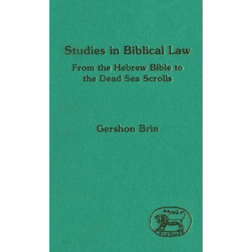Studies in Biblical Law: From the Hebrew Bible to the Dead Sea Scrolls (Journal for the Study of the Old Testament Supplement)