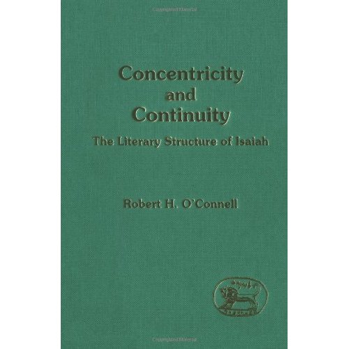Concentricity and Continuity: Literary Study of the Book of Isaiah: No. 188. (Journal for the Study of the Old Testament Supplement S.)
