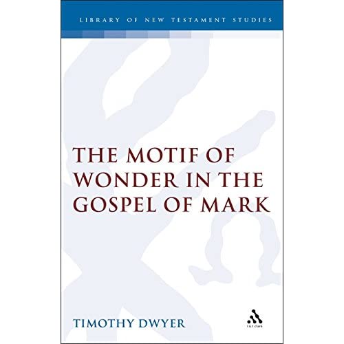The Motif of Wonder in the Gospel of Mark (Journal for the Study of the New Testament Supplement)