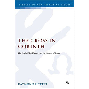 The Cross in Corinth: Social Significance of the Death of Jesus (Journal for the Study of the New Testament Supplement)