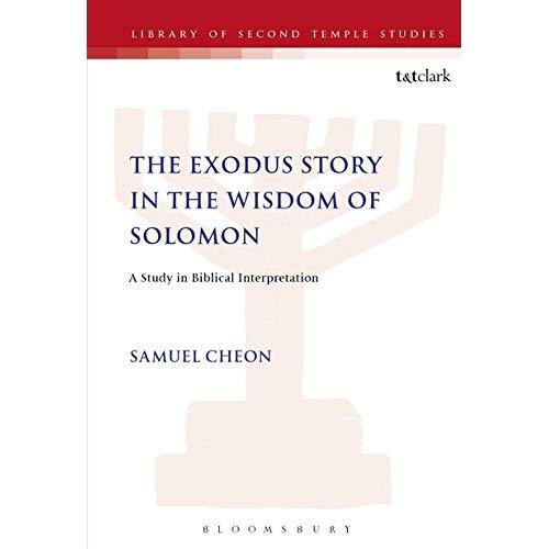 The Exodus Story in the Wisdom of Solomon: A Study in Biblical Interpretation (JSP supplement)