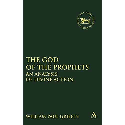 The God of the Prophets: An Analysis of Divine Action (Journal for the Study of the Old Testament Supplement)