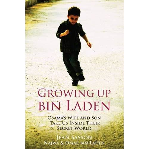 Growing Up Bin Laden: Osama's Wife and Son Take Us Inside Their Secret World