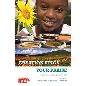 Creation Sings Your Praise: A Christian Aid Worship Book