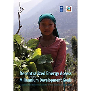 Decentralized Energy Access and the Millennium Development Goals: An analysis of the development benefits of micro hydropower in rural Nepal