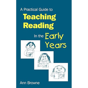 A Practical Guide to Teaching Reading in the Early Years