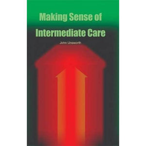 Making Sense of Intermediate Care: A Guide for the Primary Care Team (Issues for the Primary Care Team S.)