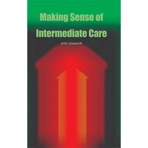 Making Sense of Intermediate Care: A Guide for the Primary Care Team (Issues for the Primary Care Team S.)