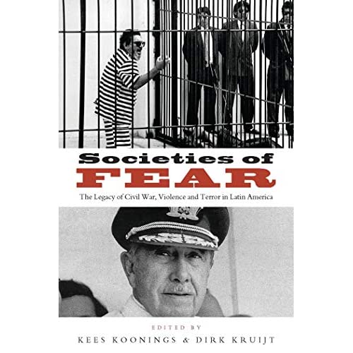 Societies of Fear: The Legacy of Civil War, Violence and Terror in Latin America