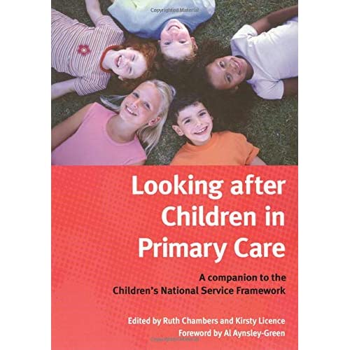 Looking After Children In Primary Care: A Companion to the Children's National Service Framework