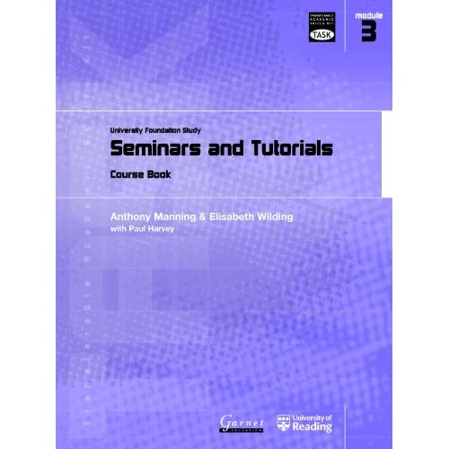 Seminars and Tutorials: University Foundation Study Course Book: Module 3: Seminars and Tutorials (Transferable Academic Skills Kit (TASK))