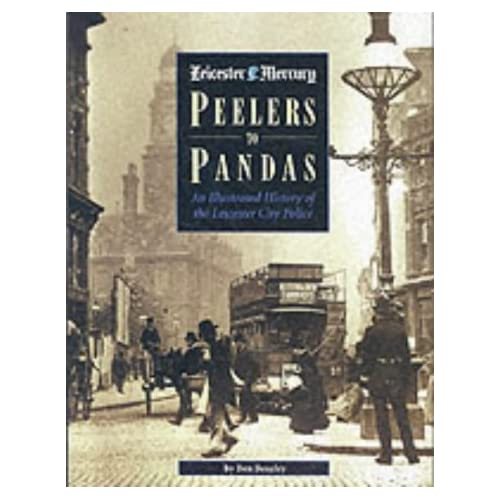 Peelers to Pandas: An Illustrated History of the Leicester City Police