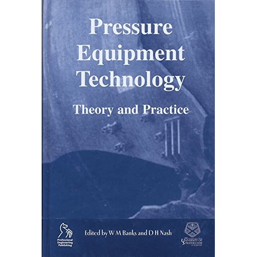 Pressure Equipment Technology: Theory and Practice