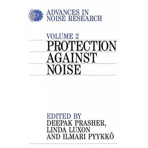 Advances in Noise Research: Protection Against Noise v. 2 (Advances In Noise Research (Whurr))