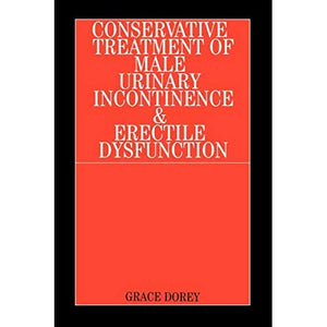 Conservative Treatment of Male Urinary: A Textbook for Physiotherapists, Nurses and Doctors