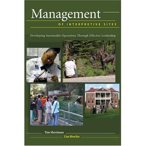 Management of Interpretive Sites: Developing Sustainable Operations Through Effective Leadership