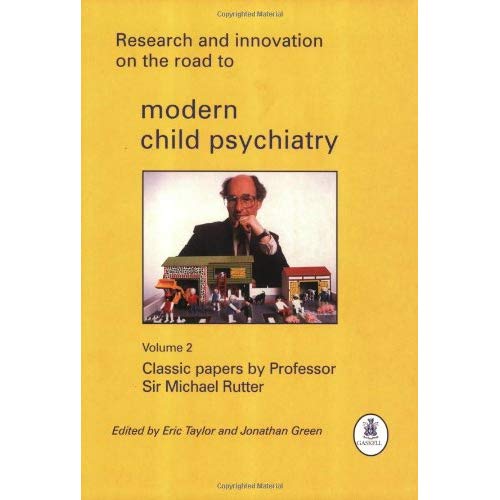 Research and Innovation on the Road to Modern Child Psychiatry: Classic Papers by Professor Sir Michael Rutter: 2