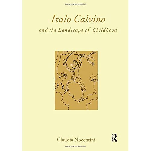 Italo Calvino and the Landscape of Childhood (Legenda Italian Perspectives)