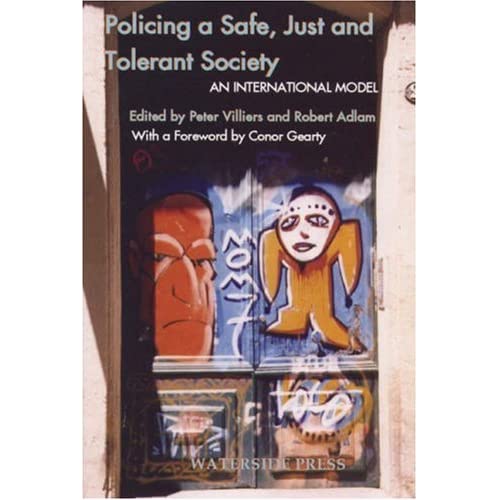 Policing a Safe, Just and Tolerant Society: An International Model for Policing