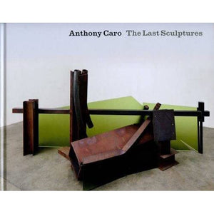 Anthony Caro - the Last Sculptures