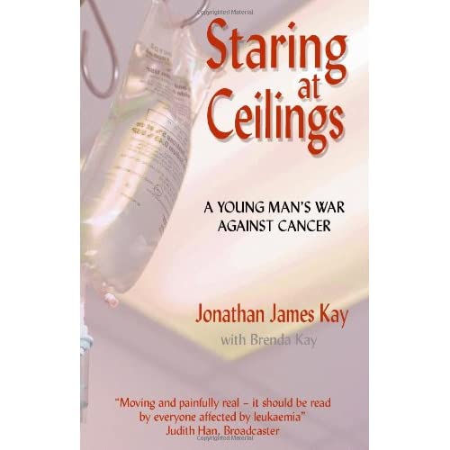 Staring at Ceilings: A Young Man's War Against Cancer