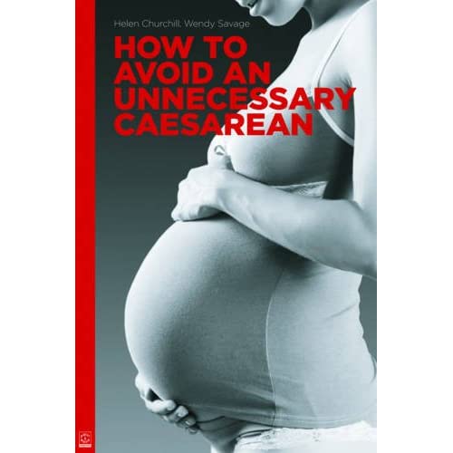 How to Avoid an Unnecessary Caesarean: A Handbook for Women Who Want a Natural Birth