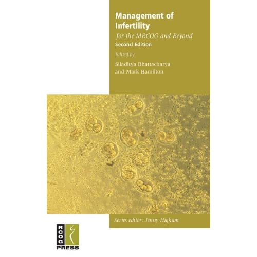 Management of Infertility for the MRCOG and Beyond (Membership of the Royal College of Obstetricians and Gynaecologists and Beyond)