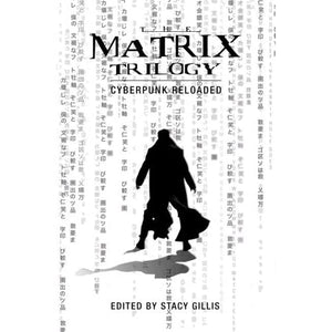 The "Matrix" Trilogy: Cyberpunk Reloaded