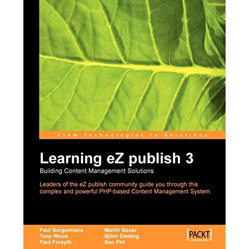 Learning eZ Publish 3: Building Content Management Solutions