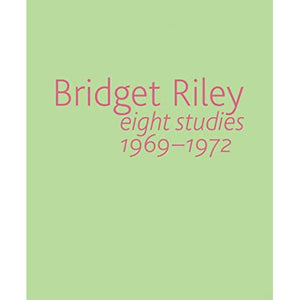 Bridget Riley: Eight Studies 1969-1972