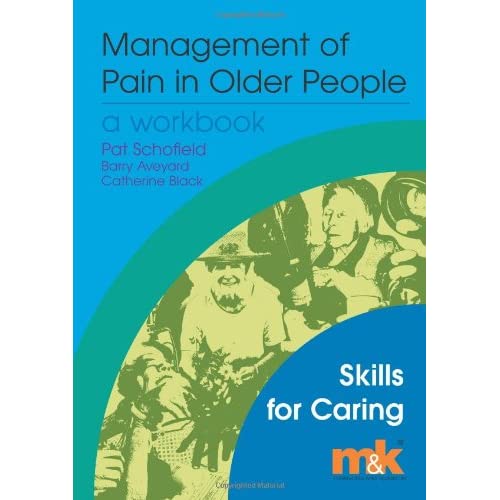 Management of Pain in Older People Workbook: No. 3 (Skills for Caring)