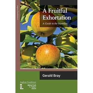 A Fruitful Exhortation: A Guide to the Homilies