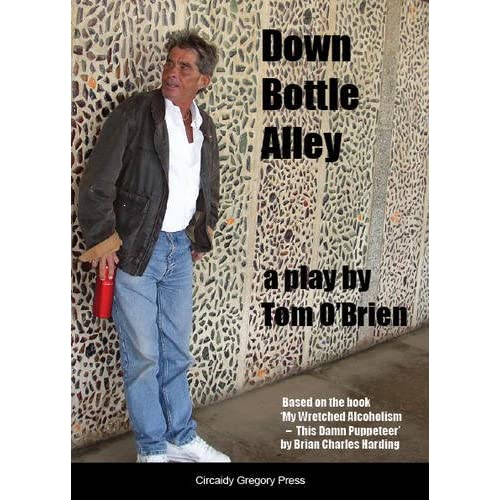 Down Bottle Alley: A Play by Tom O'Brien Based on the Book 