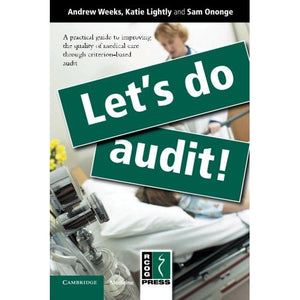 Let's Do Audit!: A Practical Guide to Improving the Quality of Medical Care through Criterion-Based Audit