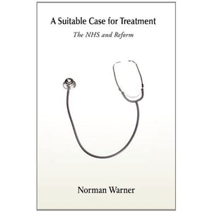 A Suitable Case for Treatment - The Nhs and Reform