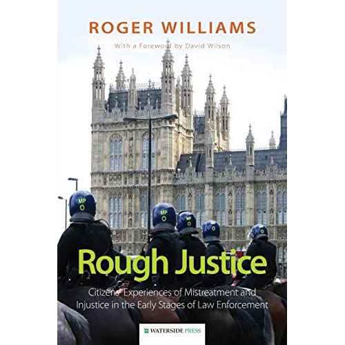 Rough Justice: Citizens' Experiences of Mistreatment and Injustice in the Early Stages of Law Enforcement