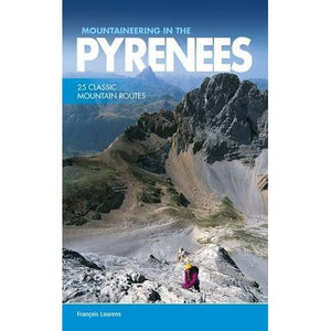 Mountaineering in the Pyrenees: 25 Classic Mountain Routes